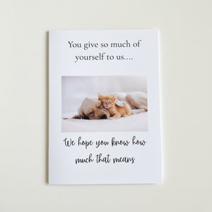 You Give So Much of Yourself to Us Greeting Card